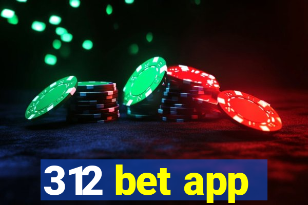 312 bet app